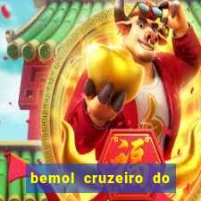 bemol cruzeiro do sul acre